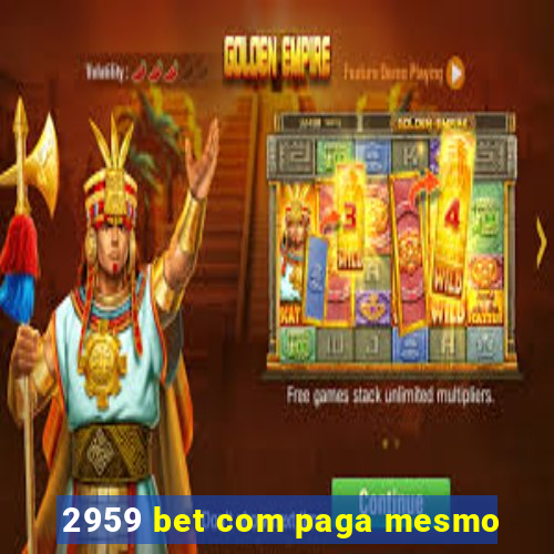 2959 bet com paga mesmo